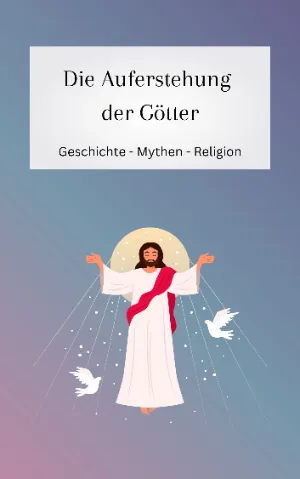 Was geschah bei der Auferstehung der Götter?