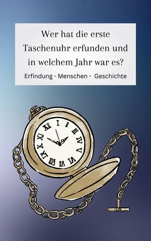 Die Erfindung der Taschenuhr